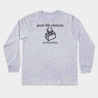 Poor Life Choices Productions Kids Long Sleeve T-Shirt